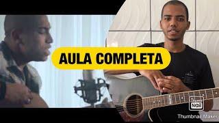 AULA DE VIOLÃO | ABDIEL ARSENIO - ME AME MAIS QUE TUDO | COMO TOCAR NO VIOLÃO - AULA COMPLETA.