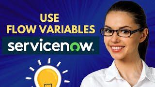 ServiceNow Flow Variables | ServiceNow Flow Designer Examples