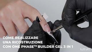 Come realizzare una ricostruzione con One Phase™ Builder Gel 3 in 1