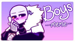 BOYS || meme || [undertale au]