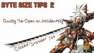 Byte Size Tips #2 - Quickly Re-Open an Accidentally Closed Browser Tab