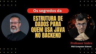 Os segredos da estrutura de dados para quem usa Java no backend, c/ Professor Isidro