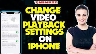 How to change video playback settings on iphone 2024