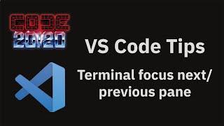VS Code tips — The terminal focus next/previous pane commands