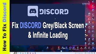 How to Fix Discord Stuck on a Gray or Black Screen 2023 Fix