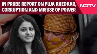 Pooja Khedkar IAS | In Probe Report On Puja Khedkar, Corruption And Misuse Of Power