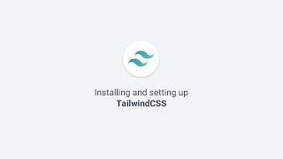 How to set up and configure Tailwind CSS