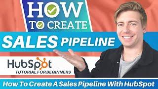 How To Create A Sales Pipeline (HubSpot Tutorial for Beginners)