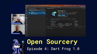 Open Sourcery Ep. 4: Dart Frog 1.0 Edition