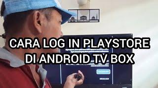 cara log in playstore di android tv box