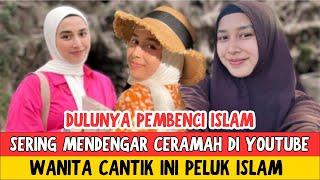 Sering Mendengar Ceramah Agama Di Youtube Mualaf Cantik ARNITA RODELINA Memutuskan Peluk Islam