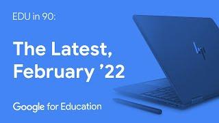 EDU in 90: The Latest, February 2022