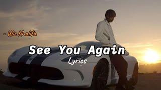 Wiz Khalifa~ See You Again Lyrics. Ft. Charlie Puth