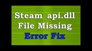 How to FIX Steam_api.dll File Missing Error