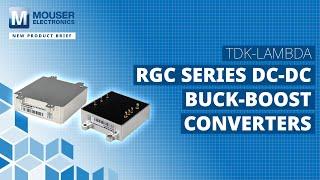 TDK LAMBDA RGC Series DC-DC Buck-Boost Converters: New Product Brief | Mouser Electronics