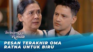 PERMINTAAN TERAKHIR OMA RATNA PADA BIRU  | TERBELENGGU RINDU EPS 22