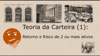 Teoria da Carteira: (parte 1) Risco e Retorno de 2 ou mais ativos