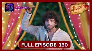 Deewani | Full Episode 130 | 15 Aug 2024 | दीवानी | Dangal TV