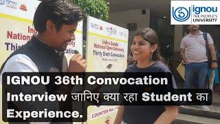 IGNOU 36th Convocation Students Interview|जानिए क्या Experience रहा Students का Meet Deepika #ignou