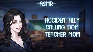 [ASMR] [ROLEPLAY] accidentally calling dom teacher mom (binaural/F4A)