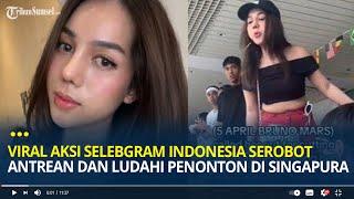 Viral Aksi Selebgram Indonesia Serobot Antrean dan Ludahi Penonton di Singapura