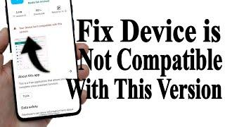 How to Fix 'This Application is Not Compatible with Your Device' Error