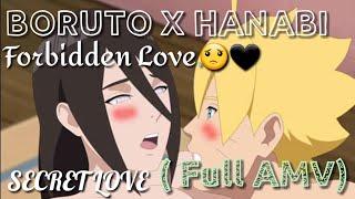 Boruto X Hanabi Forbidden Love (Full AMV) -- (FTA --Secret Love) -- Soul edit