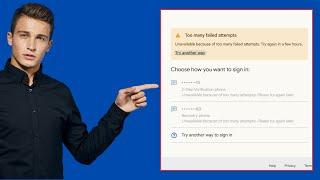 Fix Gmail Locked - Too Many Failed Attempts  | Unavailabe Because Of Too Many Attempts Failed Gmail
