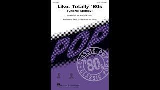 Like, Totally '80s (Choral Medley) (SATB Choir) - Arranged by Mark Brymer