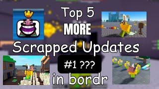 Bordr Gam | Top 5 MORE Scrapped updates in bordr gam