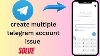 How we can add multiple account on telegram  create multiple Telegram account