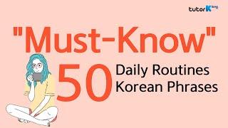 Must-know Korean  | 50 Korean expressions for your daily routine  | 