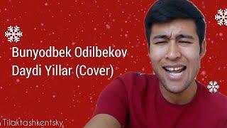 Bunyodbek Odilbekov - Daydi Yillar (Cover) | BunyodbekSinger - Daydi Yillar (Cover)