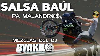 Salsa Baúl Pa MALANDR@$ - Dj Byakko