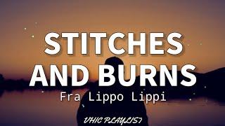 Stitches And Burns - Fra Lippo Lippi (Lyrics)