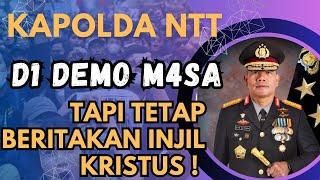 KAPOLDA NTT D1DEM0 M4SA Tapi tetap BERITAKAN INJIL KRISTUS!