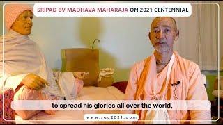 Sripad Bhaktivedanta Madhava Maharaja on 2021 Centennial