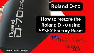 Video 2 - How to restore the Roland D-70 using SYSEX - Factory Restore