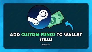 How To Add Custom Funds To Steam Wallet - (Tutorial)