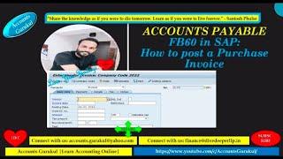 ACCOUNTS PAYABLE - FB60 IN SAP: HOW TO POST A PURCHASE INVOICE - PRACTICAL