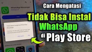 Cara Mengatasi Tidak Bisa Instal WhatsApp di Play Store