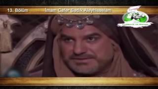 İmam Cafer Sadık Aleyhisselam - 13. Bölüm