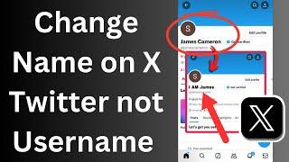 How to change name on X Twitter not username