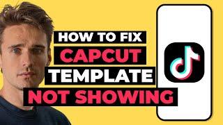 How To Fix CapCut Template Not Showing on TikTok