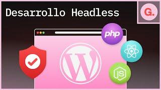  Introducción al desarrollo Headless con Wordpress