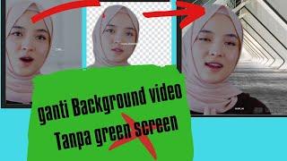 Cara Mengganti Background Video Tanpa Green Screen
