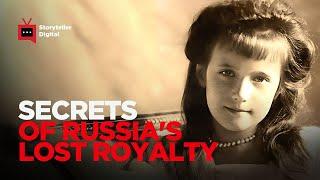 Into the Unknown: Discover the Secrets of Russia's Lost Royalty