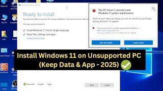 How to Install Windows 11 on Unsupported PC In Hindi (Easiest Method 2025) NO DATA Loss & Keep Apps