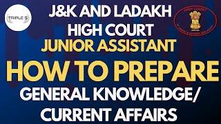 How to Prepare General Knowledge / Current Affairs : Junior Assistant High Court || @TripleSClasses