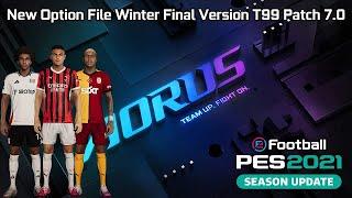 PES 2021 T99 Patch 7.0 NEW FINAL OPTION FILE (08 February 2025)